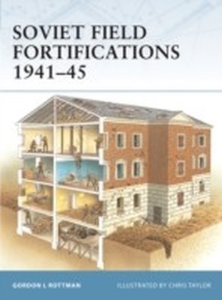 Soviet Field Fortifications 1941-45
