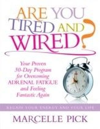 Are you Tired and Wired?