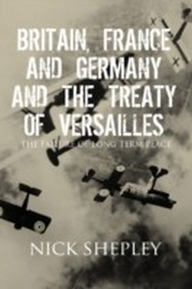 Britain, France and Germany and the Treaty of Versailles