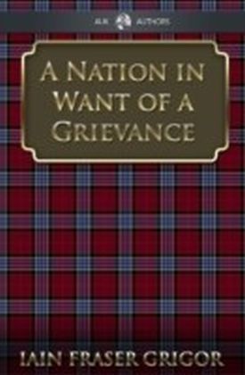 Nation in Want of a Grievance