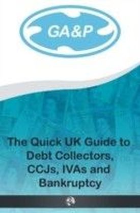 Debt Collectors, CCJs, IVAs and Bankruptcy