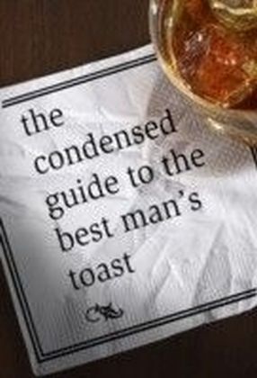 Condensed Guide to the Best Man's Toast