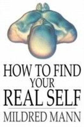 How to Find Your Real Self
