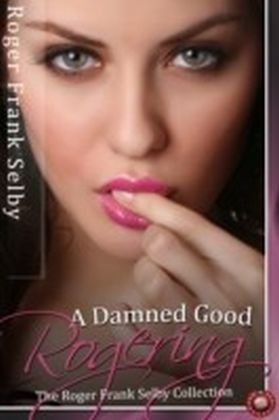 Damned Good Rogering main product photo