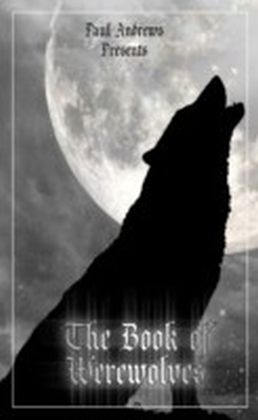 Paul Andrews Presents - The Book of Werewolves