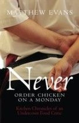 Never Order Chicken On A Monday