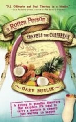 Rotten Person Travels the Caribbean