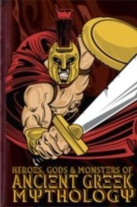 Heroes, Gods and Monsters of Ancient Greek Mythology