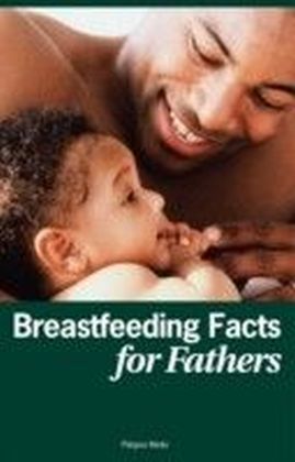 Breastfeeding Facts for Fathers-