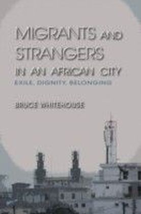Migrants and Strangers in an African City