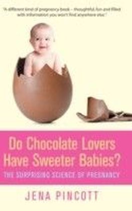 Do Chocolate Lovers Have Sweeter Babies?
