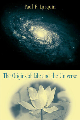 The Origins of Life and the Universe