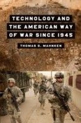 Technology and the American Way of War Since 1945