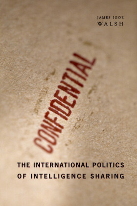 The International Politics of Intelligence Sharing
