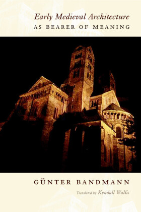 Early Medieval Architecture as Bearer of Meaning