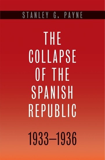 The Collapse of the Spanish Republic, 1933-1936 main product photo