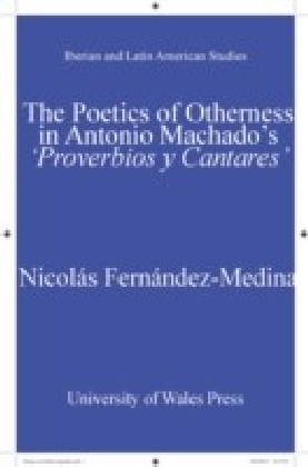 Poetics of Otherness in Antonio Machado's 'Proverbios y Cantares'