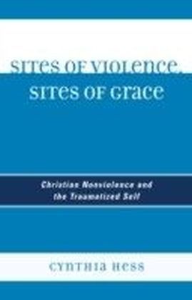 Sites of Violence, Sites of Grace