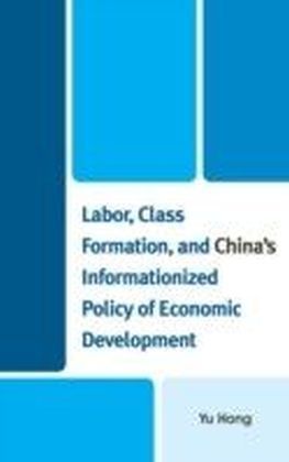 Labor, Class Formation, and China's Informationized Policy of Economic Development main product photo