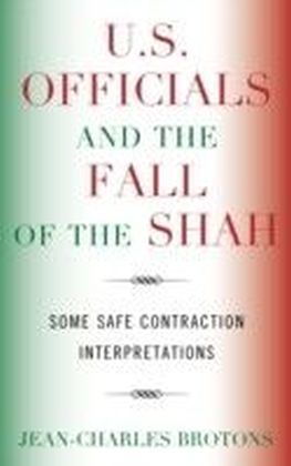 U.S. Officials and the Fall of the Shah