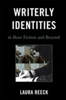 Writerly Identities in Beur Fiction and Beyond