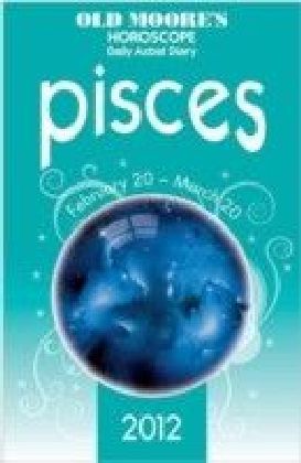 Old Moore's Horoscope 2012 Pisces