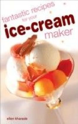 Fantastic Recipes for your Ice Cream Maker