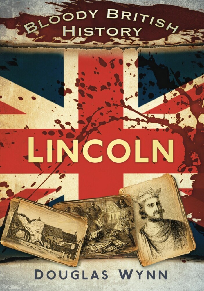 Bloody British History: Lincoln main product photo