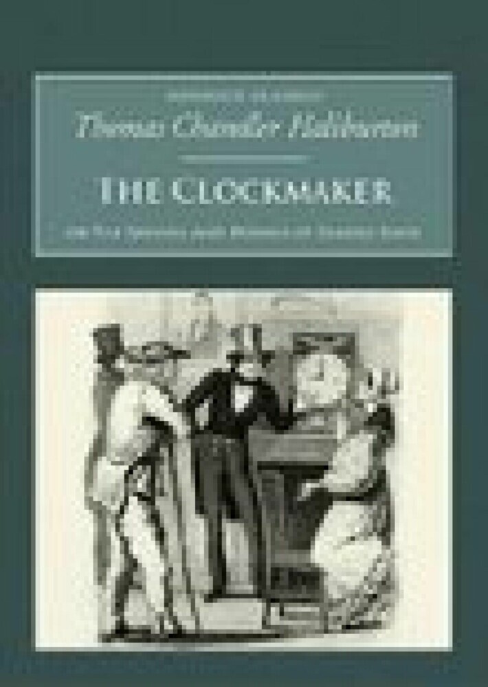 The Clockmaker: Or the Sayings and Doings of Samuel Slick main product photo