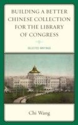 Building a Better Chinese Collection for the Library of Congress