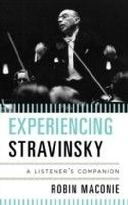 Experiencing Stravinsky
