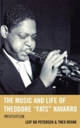 Music and Life of Theodore "Fats" Navarro