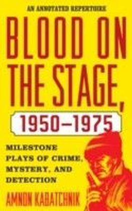 Blood on the Stage, 1950-1975