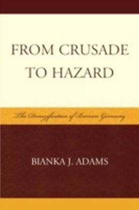 From Crusade to Hazard