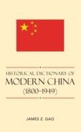 Historical Dictionary of Modern China (1800-1949)