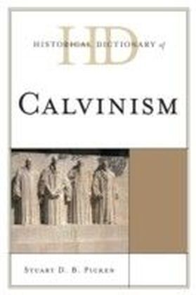 Historical Dictionary of Calvinism