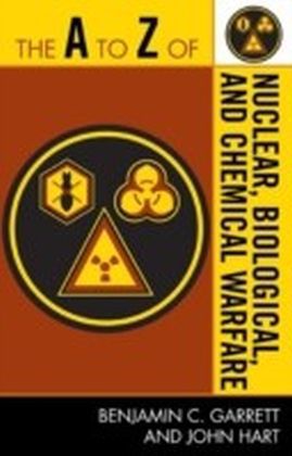 A to Z of Nuclear, Biological and Chemical Warfare