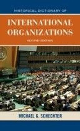 Historical Dictionary of International Organizations