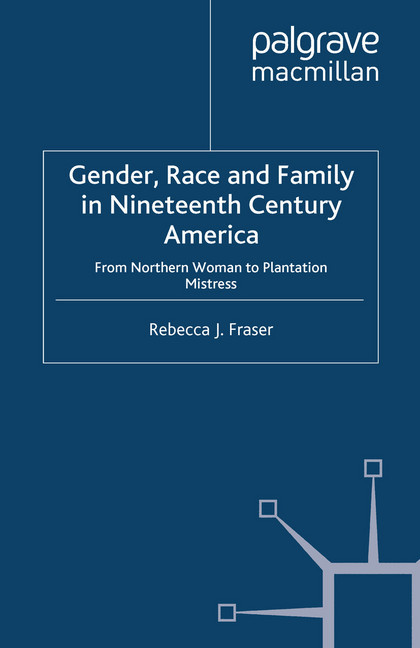 Gender, Race and Family in Nineteenth Century America main product photo