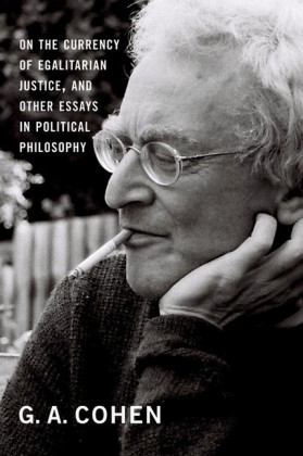 On the Currency of Egalitarian Justice, and Other Essays in Political Philosophy