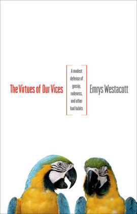 The Virtues of Our Vices