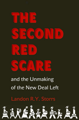 The Second Red Scare and the Unmaking of the New Deal Left