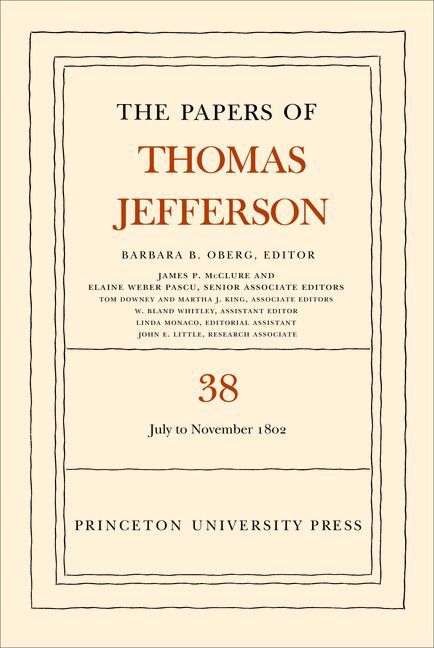 Papers of Thomas Jefferson, Volume 38: 1 July to 12 November 1802 main product photo