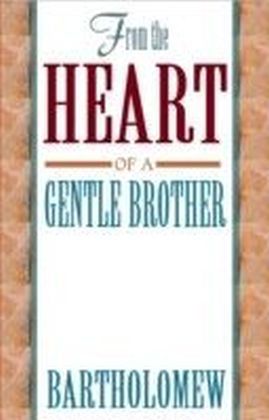 From the Heart of a Gentle Brother