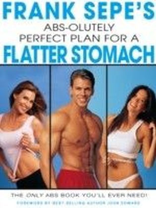 Frank Sepe's Abs-Olutely Perfect Plan for A Flatter Stomach