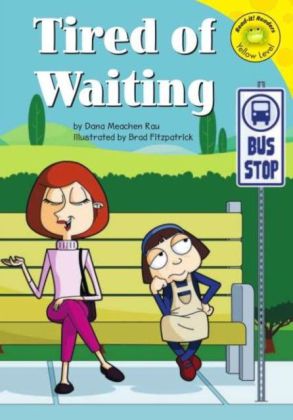 Tired of Waiting