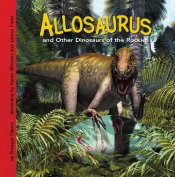 Allosaurus and Other Dinosaurs of the Rockies
