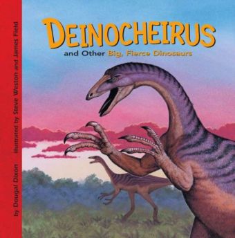 Deinocheirus and Other Big, Fierce Dinosaurs
