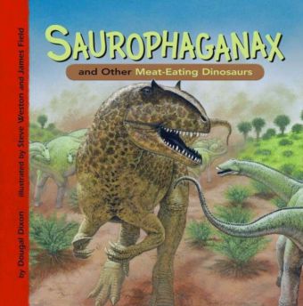 Saurophaganax and Other Meat-Eating Dinosaurs