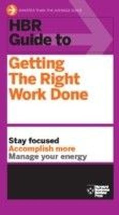 HBR Guide to Getting the Right Work Done